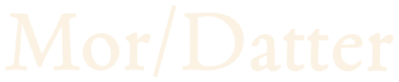 Mor/datter